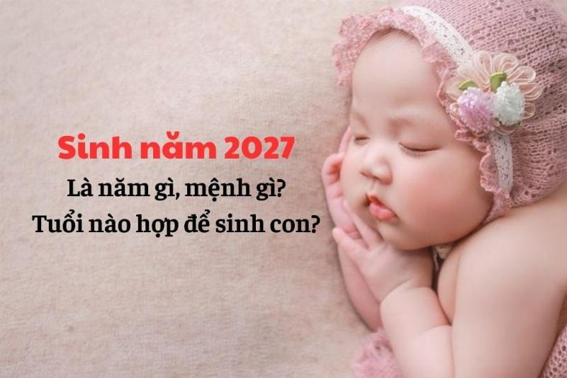 Cha mẹ sinh năm 2027 theo Thien Can Dia Chi