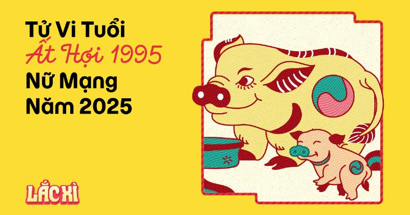 2025 PIG 1995 SÀN Tuổi Internet nam - Khuyến mãi và cơ hội