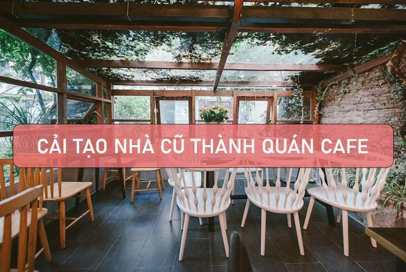 Cải tạo quán cafe tiết kiệm chi phí