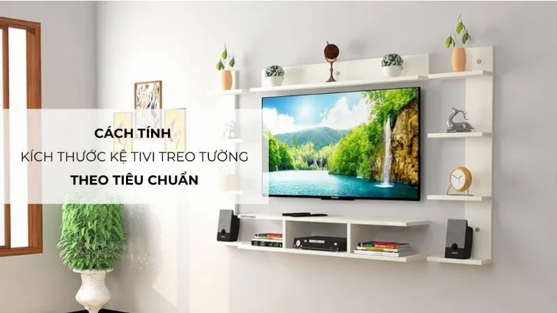 Chọn kích thước tủ TV