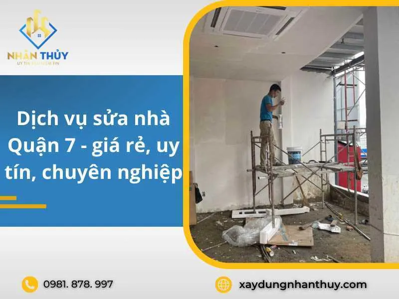 Sửa chữa nhà Quận 7 chuyên nghiệp