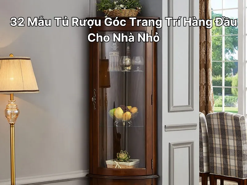 Tủ rượu góc tường tân cổ điển phòng ăn nhỏ