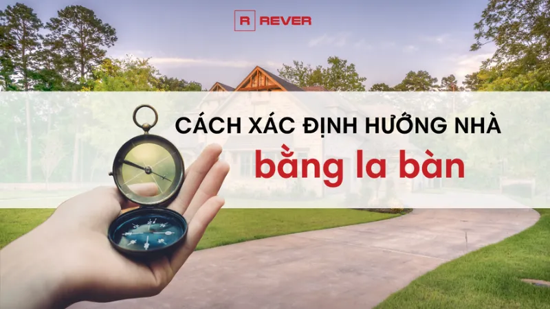 Xác định hướng nhà bằng la bàn