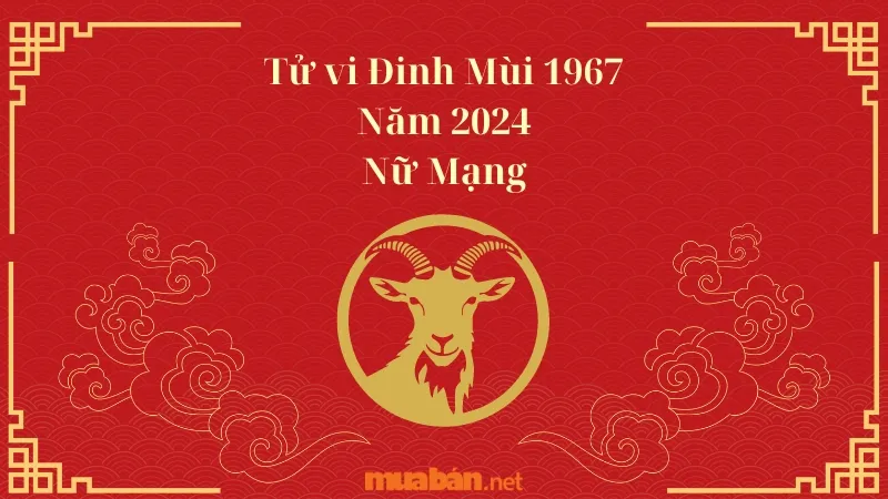 Luận giải tử vi cho nam, nữ tuổi Đinh Mùi 1967