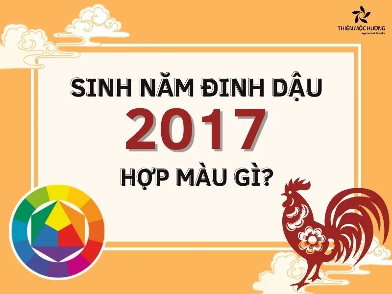 Màu sắc tương sinh cho người sinh năm 2017