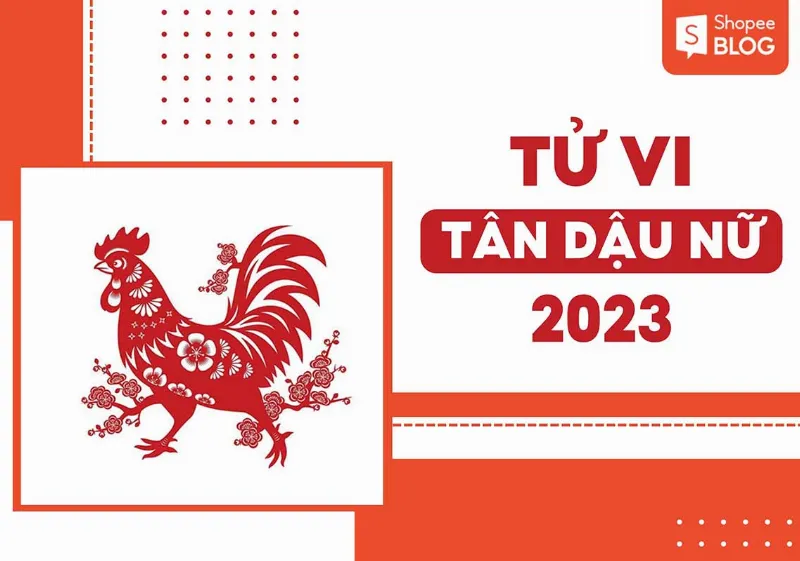 Tử vi Tân Dậu 1981 nữ mạng năm 2023 công danh