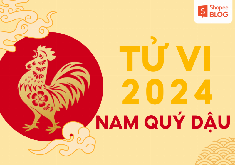 Tử vi tuổi Quý Dậu 1993 nam mạng về tài lộc năm 2024