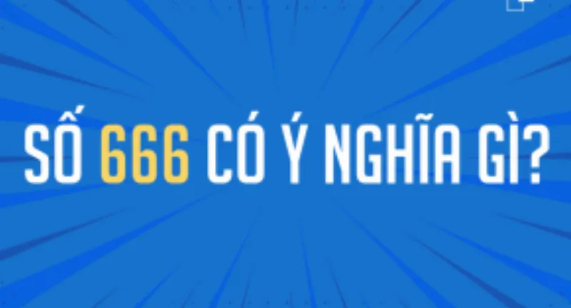 Ý nghĩa số 666 trong văn hóa