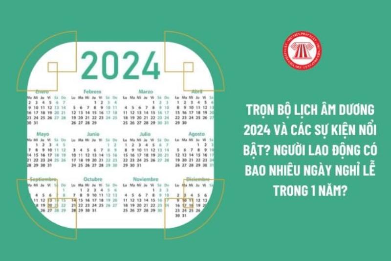 Lịch Âm Dương 2024 và Các Sự Kiện Quan Trọng