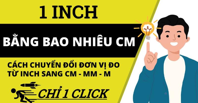 3 inch là bao nhiêu cm? Giải đáp chi tiết và ứng dụng thực tế 4 So sánh inch và cm