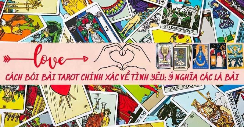 Ý nghĩa các lá bài Tarot trong bói tình yêu