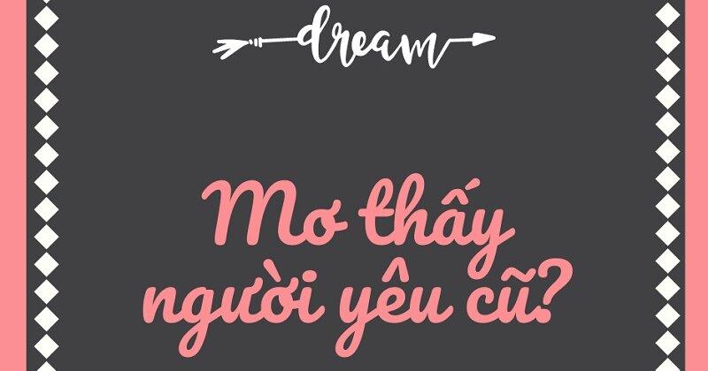 Giải Mã Giấc Mơ Thấy Người Yêu Cũ 2 Giải mã giấc mơ thấy người yêu cũ buồn bã