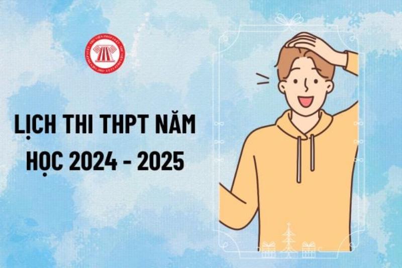 Lịch thi tốt nghiệp THPT 2025 dự kiến