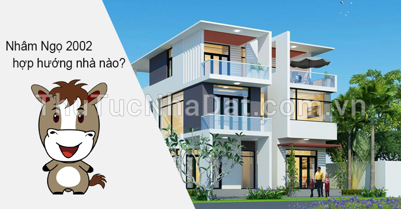 2002 với 2005 Có Hợp Không? 3 Tuổi 2002 và 2005 Hợp Hướng Nhà Nào?