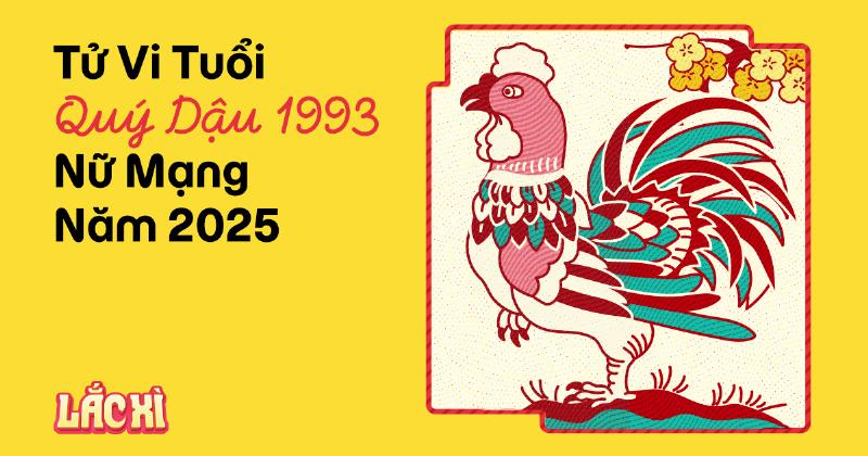 Tử Vi Tuổi Quý Dậu Nữ 1993 Năm 2025 3 Tử vi Quý Dậu nữ 1993 năm 2025 sức khỏe