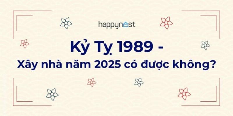 Tuổi 1989 làm nhà năm 2025
