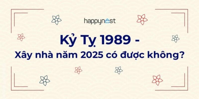 tuoi 1989 lam nha nam 2025 67a8ce.webp