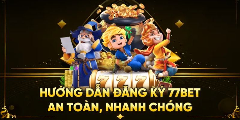 Hướng Dẫn Đăng Ký 77bet – Quy Trình Dành Cho Người Mới 2 image2 7